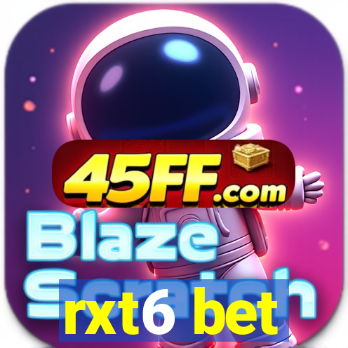 rxt6 bet